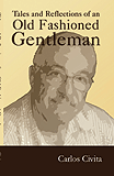 Tales and Reflections of an Old Fashioned Gentleman