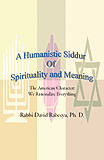 A Humanistic Siddur Of Spirituality and Meaning