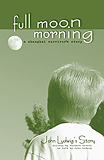 Full Moon Morning: A Shanghai Survivor's Story